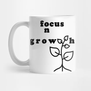 Focus on Growth, Stay Positive Energetically Mug